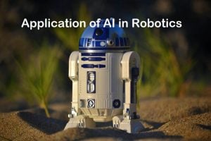 Application of AI in Robotics | Role of AI in Working of Robots
