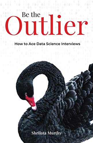 Be the Outlier: How to Ace Data Science Interviews