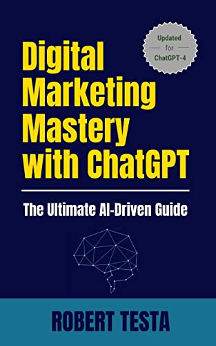 Digital Marketing Mastery with ChatGPT: The Ultimate AI-Driven Guide Cover Image