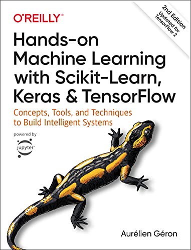 Cover of Hands-On Machine Learning with Scikit-Learn, Keras, and TensorFlow: Concepts, Tools, and Techniques to Build Intelligent Systems