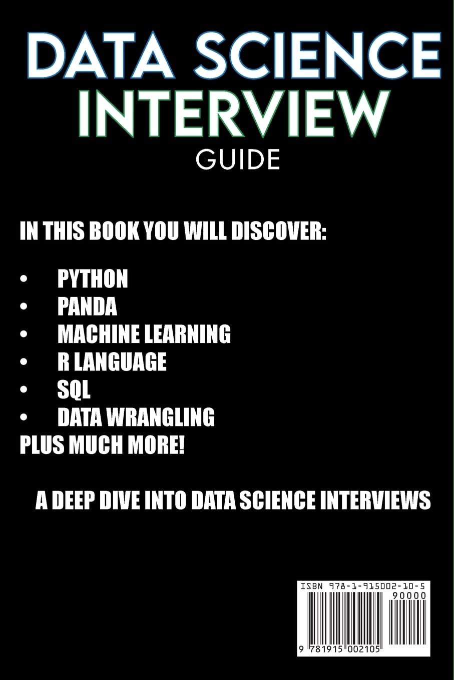 Data Science Interview - Prep for SQL, Panda, Python, R Language, Machine Learning, DBMS and RDBMS – And More – The Full Data Scientist Interview Handbook