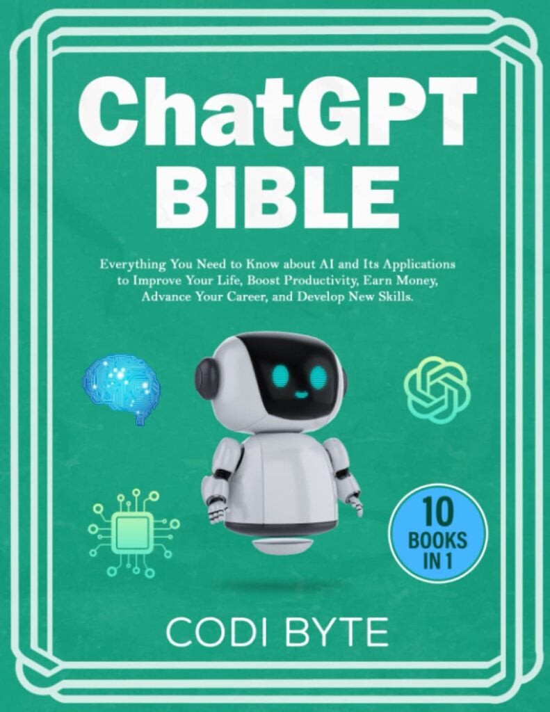 Chat GPT Bible - 10 Books in 1: Everything You Need to Know about AI and Its Applications