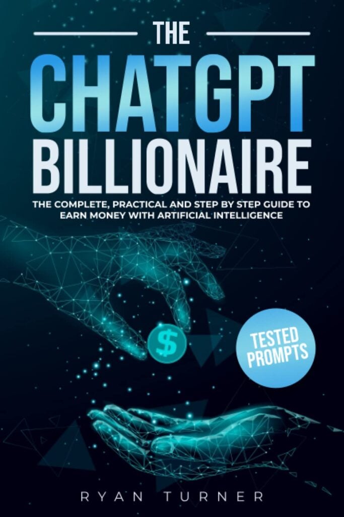 The ChatGPT Billionaire: 15 Proven Methods to Make Money Online Every Month