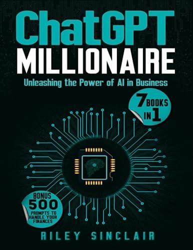 CHATGPT MILLIONAIRE: UNLEASHING THE POWER OF AI IN BUSINESS