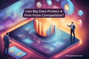 Can Big Data Protect A Firm From Competition?