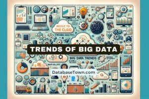 Major Trends Of Big Data | What’s Ahead for Big Data?